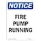 Signmission OSHA Notice Sign, Fire Pump Running, 10in X 7in Rigid Plastic, 7" W, 10" L, Portrait OS-NS-P-710-V-12641 - alternate 1